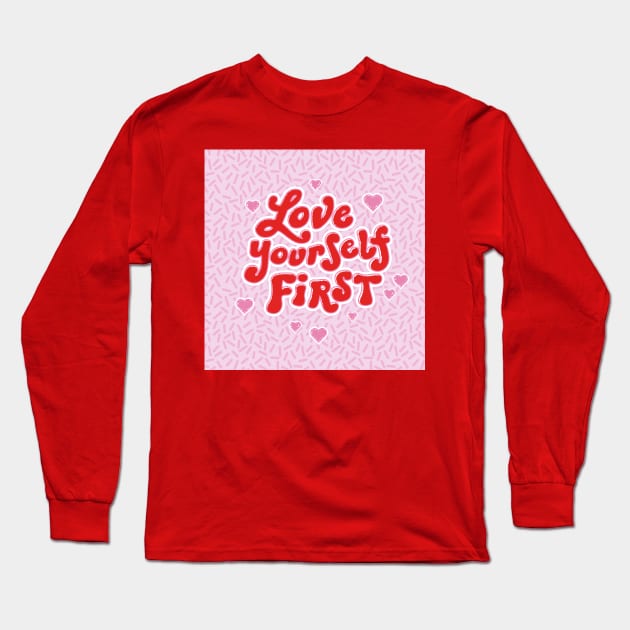 Love yourself Long Sleeve T-Shirt by Salty Siren Studios